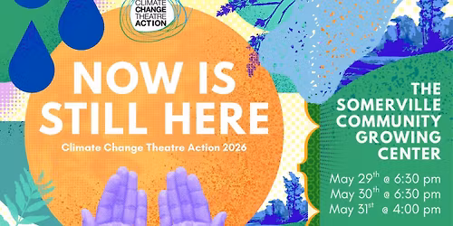 Now is Still Here: Climate Change Theater Action 2026