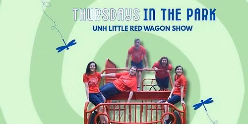 Thursdays in the Park: UNH Little Red Wagon Show
