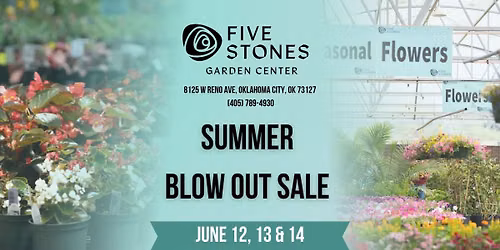 Five Stones Garden Center Summer Blow Out Sale (June 12, 13 & 14)