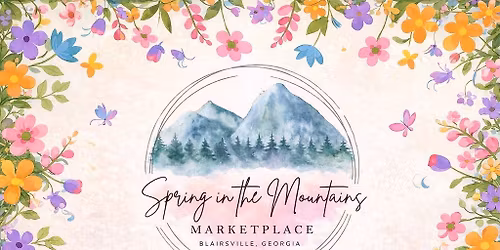 Spring in the Mountains Marketplace ~ Blairsville, GA