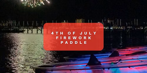 4th of July Fireworks from Glow Kayaks