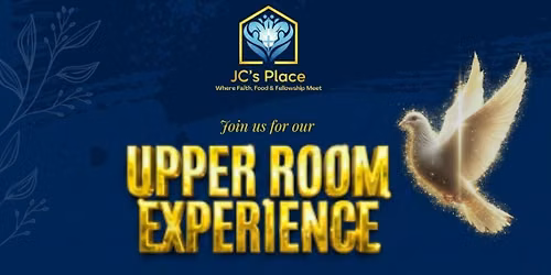 UPPER ROOM EXPERIENCE