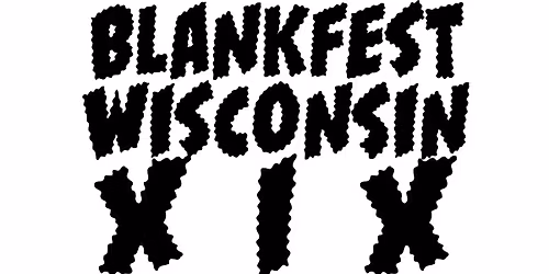 Blank-Fest Wisconsin XIX