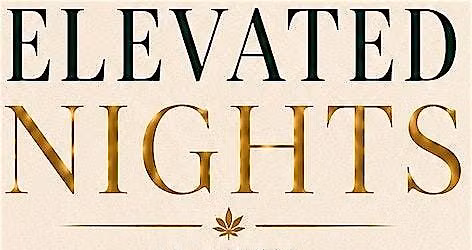Elevated Nights- An Infused Pop-Up Dinner Series