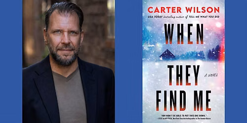 Carter Wilson -- "When They Find Me"