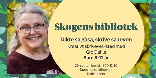 Skogens bibliotek \/\/ Dikte sa g\u00e5sa, skrive sa reven \/\/ Kreativt skriveverksted med Gro Dahle