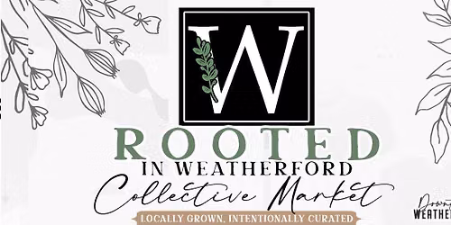 Rooted in Weatherford | Collective Market 