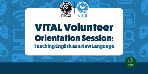 VITAL Volunteer Orientation Session: Teaching English as a New Language