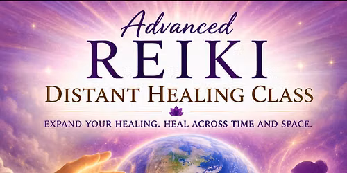 Advanced Reiki Distant Healing Class ~ Across Time & Space