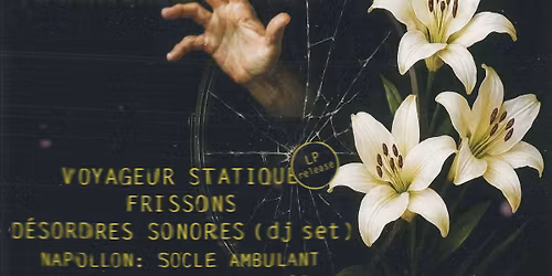 IMMATERIAL PEOLPE IV - Voyageur Statique (Lancement LP) - Frissons - D\u00e9sordres Sonores - Napollon