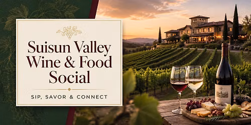 Suisun Valley Wine & Food Social \u2013 Sip, Savor & Connect
