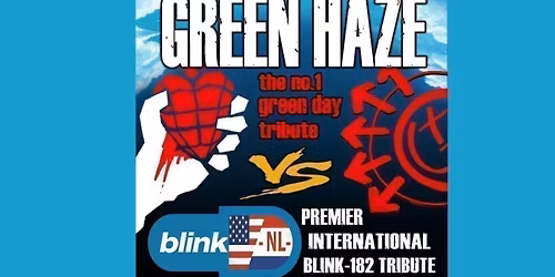 DOUBLE HEADER Green Haze & Blink NL