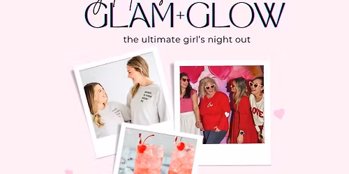 Galentine's Glam + Glow