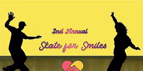2nd Annual Skate for Smiles Fundraiser