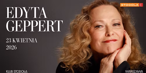 Edyta Geppert | 23.04.2026 | Klub Stodo\u0142a
