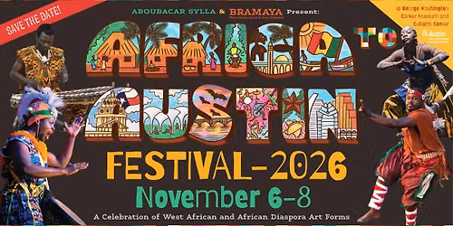 AFRICA TO AUSTIN FESTIVAL 2026 - A Celebration of West African and African Diaspora Art Forms