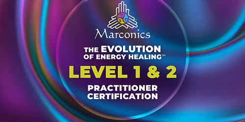 MOORESVILLE, NC  - Marconics Healing Levels 1 & 2 Practitioner Training