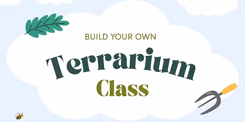 Build Your Own Terrarium Class