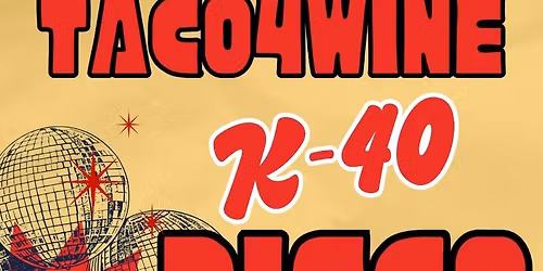 Taco 4 Wine goes K-40 DISCO Vol 2