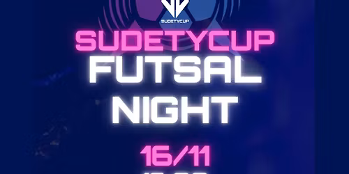 SudetyCup Futsal Night