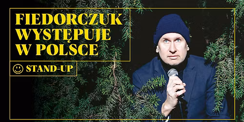 Lidzbark Warmi\u0144ski | Wojtek Fiedorczuk - "Fiedorczuk wyst\u0119puje w Polsce" | stand-up | Hotel Krasicki