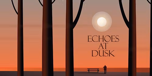 Echoes at Dusk - Toowoomba
