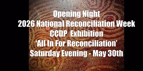 2026 RECONCILIATION WEEK EXHIBITION OPENING Proudly Sponsored By ARUP