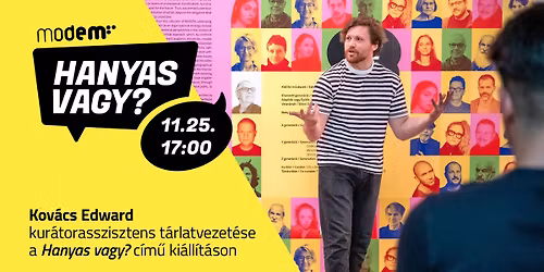 Kov\u00e1cs Edward kur\u00e1torasszisztens t\u00e1rlatvezet\u00e9se a Hanyas vagy? c\u00edm\u0171 ki\u00e1ll\u00edt\u00e1son