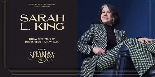 Babettes Speakeasy proudly presents: Sarah L. King 