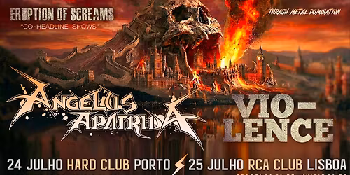 ANGELUS APATRIDA + VIO-LENCE - RCA CLUB | Lisboa