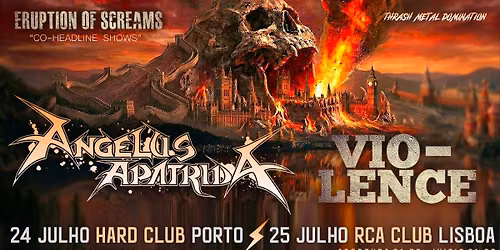 ANGELUS APATRIDA + VIO-LENCE - RCA CLUB | Lisboa
