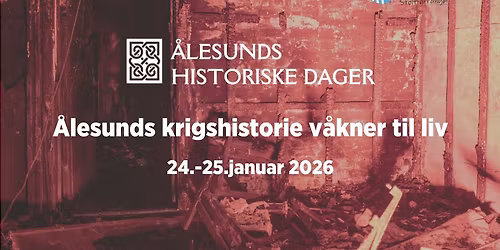 \u00c5lesunds historiske dager: \u00c5lesunds krigshistorie v\u00e5kner til liv