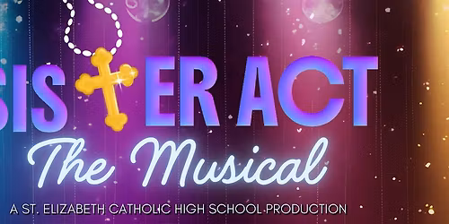 Sister Act Musical - FRIDAY Night