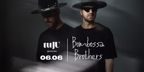 BOMBOSSA BROTHERS \/\/ TUJU S\u00dcNNIP\u00c4EV \/\/ 1