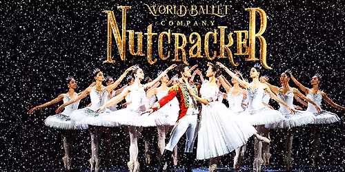 World Ballet Company - The Nutcracker with a Live Orchestra at Majestic Theatre Dallas