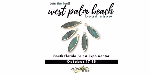 West Palm Beach Bead Show! October 17-18,2026