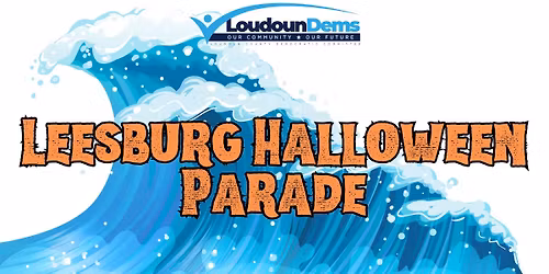 \ud83c\udf83\ud83d\udc99 Walk with Loudoun Democrats in the Leesburg Halloween Parade! \ud83d\udc99\ud83c\udf83