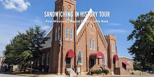 August Sandwiching in History: First Missionary Baptist Church, Little Rock