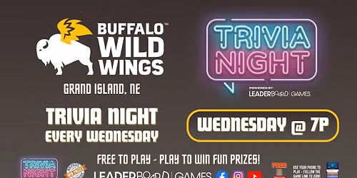 Trivia Night WEDNESDAY 7p - Buffalo Wild Wings - Grand Island NE @LeaderBoardGames
