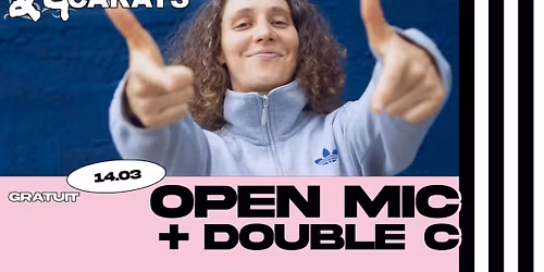 OPEN MIC + DOUBLE C \/\/\/ FESTIVAL 24 CARATS