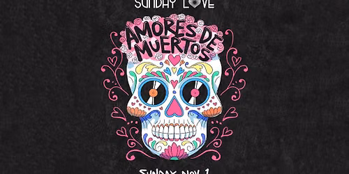Sunday Love Closing 2026: Amores de Muertos