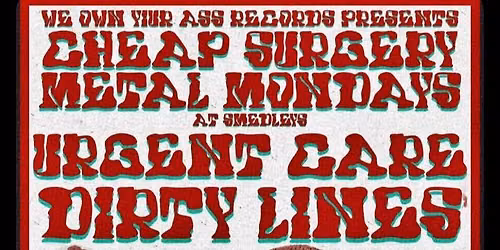 Dirty Lines and Urgent Care at Smedleys METAL MONDAYS