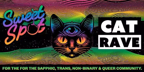 CAT RAVE by Sweet Spot Sapphics, Trans, Queer, Nonbinary Dance Party!