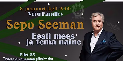 Sepo Seeman "Eesti mees ja tema naine" - 8. jaanuaril V\u00f5ru Kandles