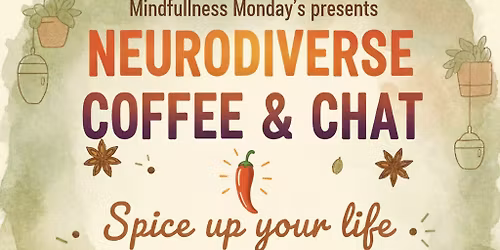 Spice up your life- Neurodiverse coffee & chat