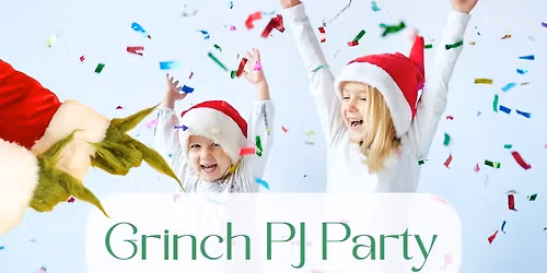 Grinch PJ Party