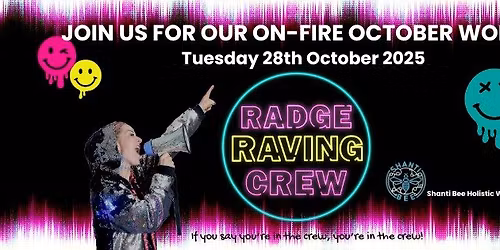 Radge Raving Crew - Monthly Workshop - ON-FIRE OCTOBER!!!