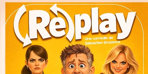 REPLAY | Com\u00e9die "rembobinable" !