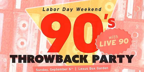 Labor Day Throwback Party w\/ Live 90
