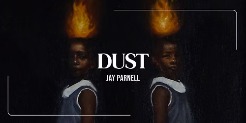 October First Friday: Dust
